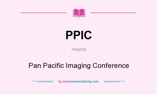 What does PPIC mean? It stands for Pan Pacific Imaging Conference