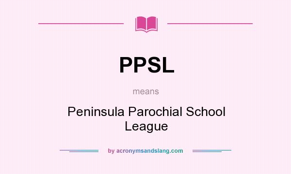 What does PPSL mean? It stands for Peninsula Parochial School League