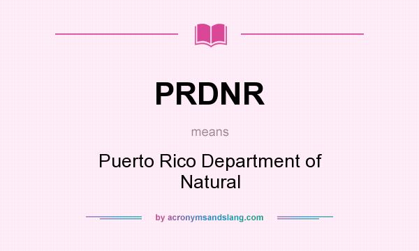 What does PRDNR mean? It stands for Puerto Rico Department of Natural