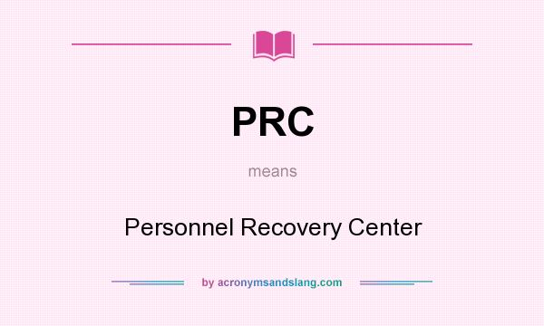 What does PRC mean? It stands for Personnel Recovery Center