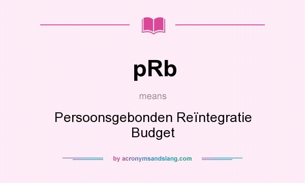 What does pRb mean? It stands for Persoonsgebonden Reïntegratie Budget