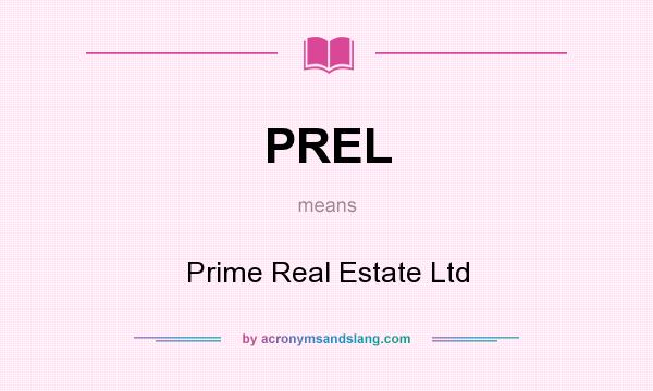 What does PREL mean? It stands for Prime Real Estate Ltd