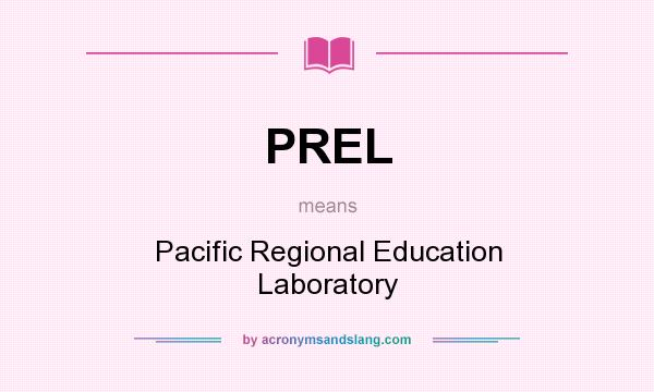 What does PREL mean? It stands for Pacific Regional Education Laboratory