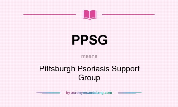 What does PPSG mean? It stands for Pittsburgh Psoriasis Support Group