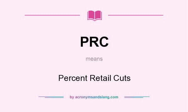 What does PRC mean? It stands for Percent Retail Cuts