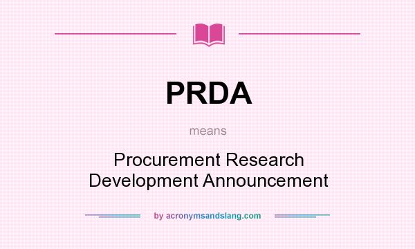 What does PRDA mean? It stands for Procurement Research Development Announcement