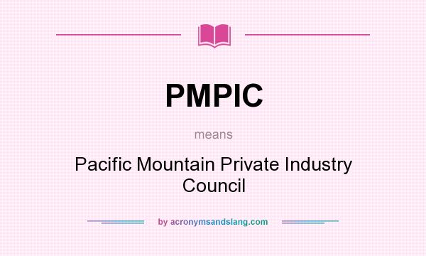 What does PMPIC mean? It stands for Pacific Mountain Private Industry Council