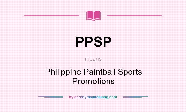 What does PPSP mean? It stands for Philippine Paintball Sports Promotions