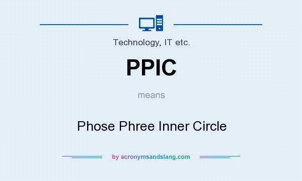 What does PPIC mean? It stands for Phose Phree Inner Circle