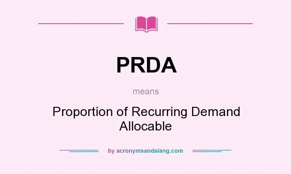 What does PRDA mean? It stands for Proportion of Recurring Demand Allocable