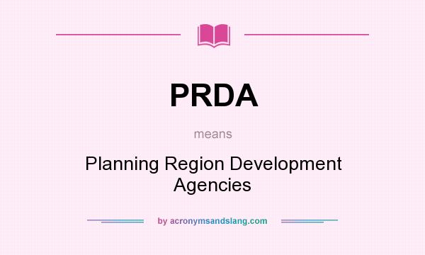 What does PRDA mean? It stands for Planning Region Development Agencies
