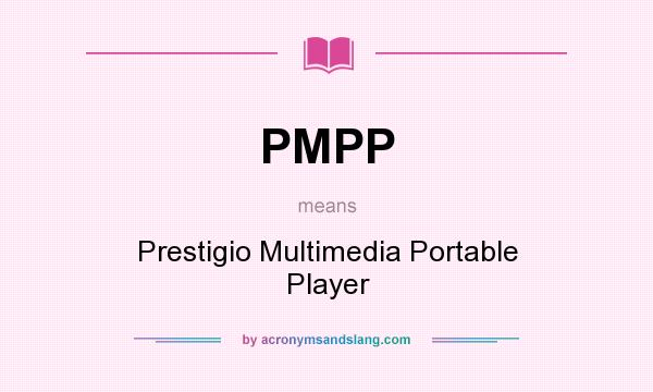 What does PMPP mean? It stands for Prestigio Multimedia Portable Player