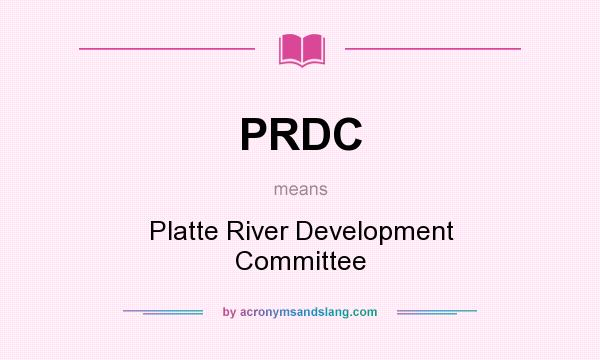 What does PRDC mean? It stands for Platte River Development Committee