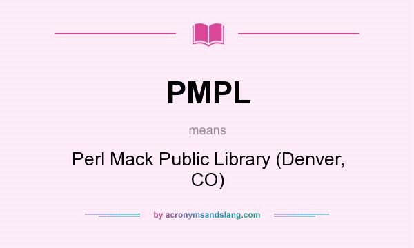 What does PMPL mean? It stands for Perl Mack Public Library (Denver, CO)