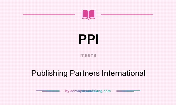 What does PPI mean? It stands for Publishing Partners International