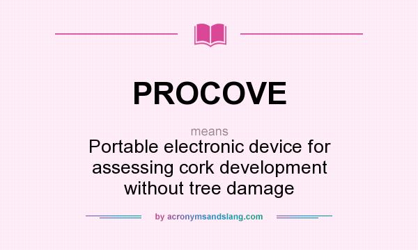 What does PROCOVE mean? It stands for Portable electronic device for assessing cork development without tree damage