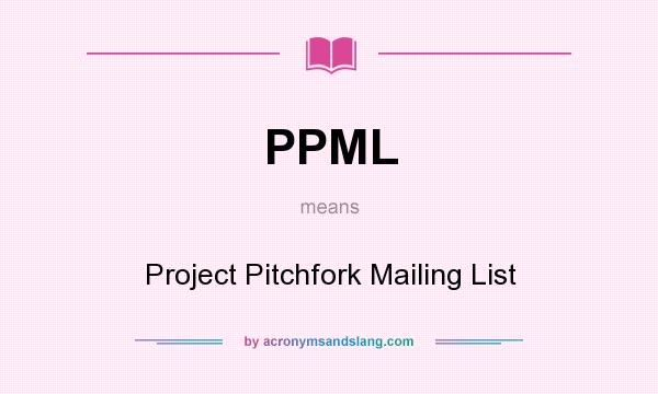 What does PPML mean? It stands for Project Pitchfork Mailing List