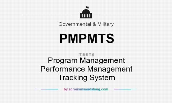 What does PMPMTS mean? It stands for Program Management Performance Management Tracking System