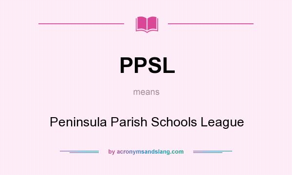 What does PPSL mean? It stands for Peninsula Parish Schools League