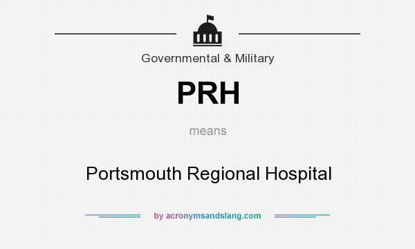 What does PRH mean? It stands for Portsmouth Regional Hospital
