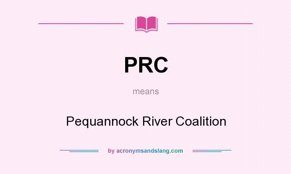 What does PRC mean? It stands for Pequannock River Coalition