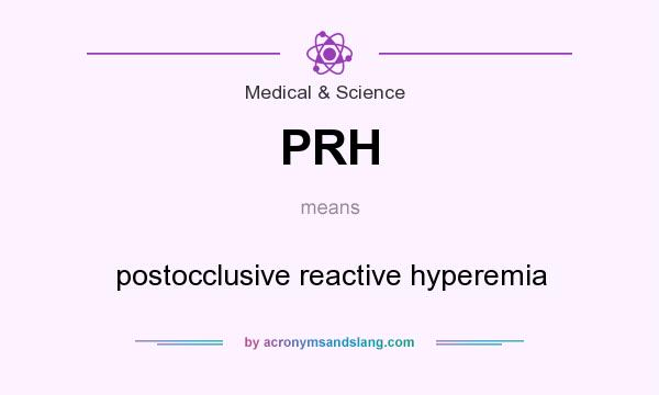 What does PRH mean? It stands for postocclusive reactive hyperemia