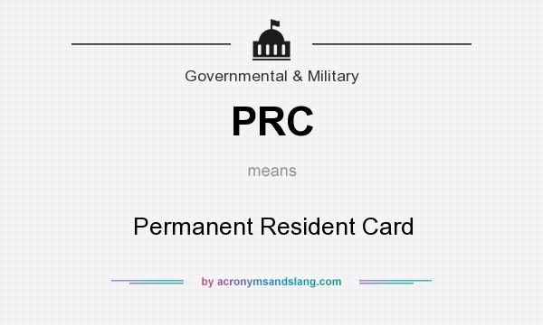 What does PRC mean? It stands for Permanent Resident Card