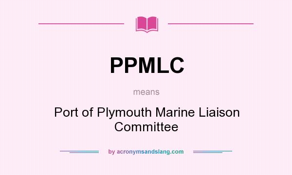 What does PPMLC mean? It stands for Port of Plymouth Marine Liaison Committee