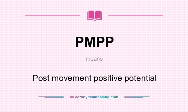 What does PMPP mean? It stands for Post movement positive potential
