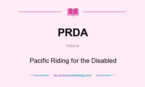 What does PRDA mean? It stands for Pacific Riding for the Disabled
