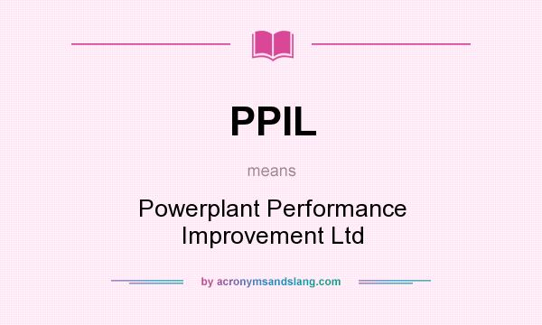 What does PPIL mean? It stands for Powerplant Performance Improvement Ltd