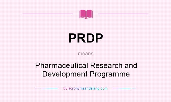 What does PRDP mean? It stands for Pharmaceutical Research and Development Programme