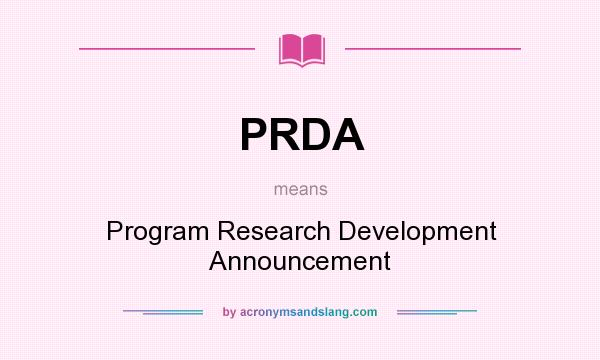 What does PRDA mean? It stands for Program Research Development Announcement