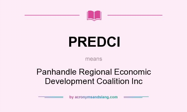 What does PREDCI mean? It stands for Panhandle Regional Economic Development Coalition Inc