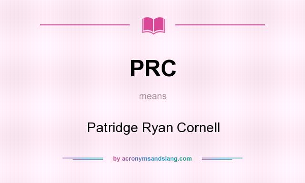 What does PRC mean? It stands for Patridge Ryan Cornell