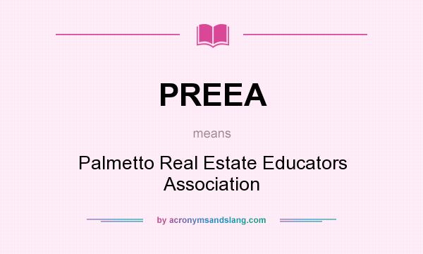 What does PREEA mean? It stands for Palmetto Real Estate Educators Association
