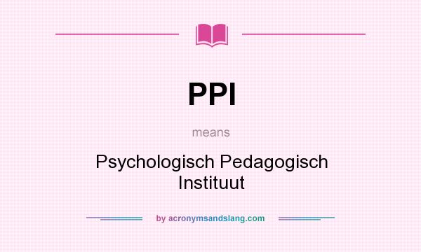 What does PPI mean? It stands for Psychologisch Pedagogisch Instituut