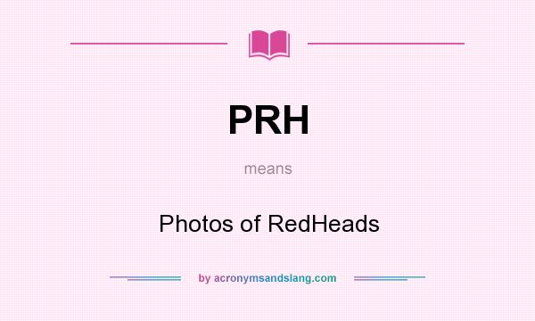 What does PRH mean? It stands for Photos of RedHeads