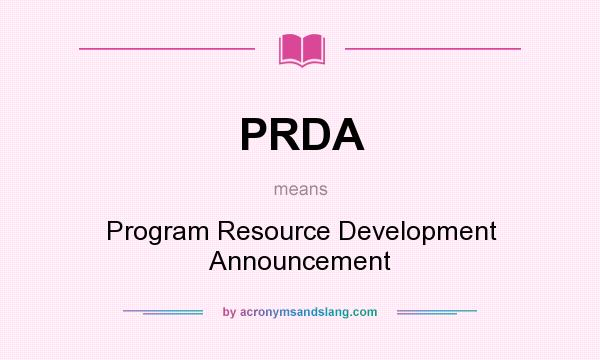 What does PRDA mean? It stands for Program Resource Development Announcement