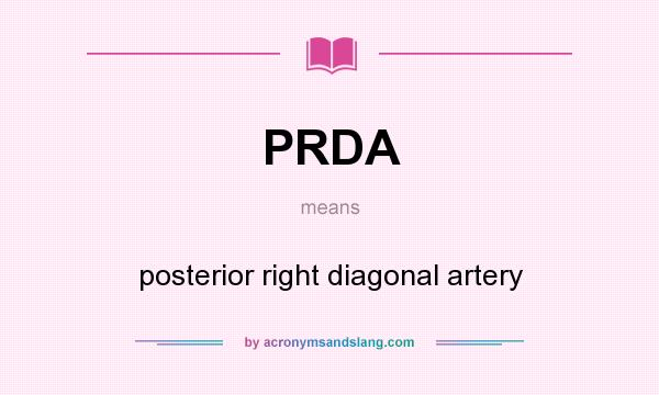 What does PRDA mean? It stands for posterior right diagonal artery
