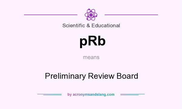 What does pRb mean? It stands for Preliminary Review Board