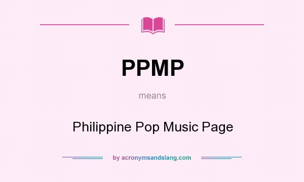 What does PPMP mean? It stands for Philippine Pop Music Page