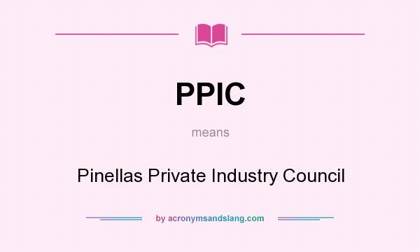 What does PPIC mean? It stands for Pinellas Private Industry Council