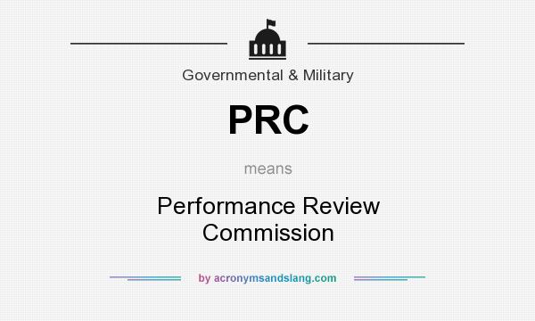 What does PRC mean? It stands for Performance Review Commission