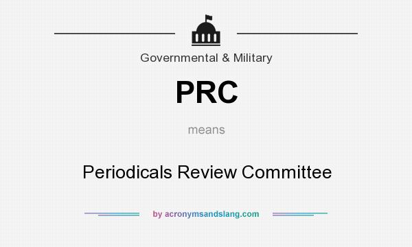 What does PRC mean? It stands for Periodicals Review Committee