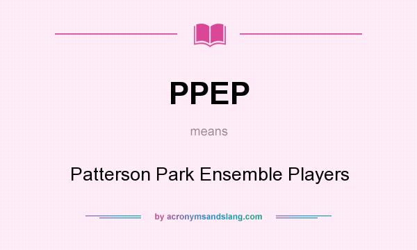 What does PPEP mean? It stands for Patterson Park Ensemble Players