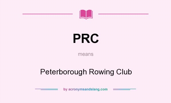 What does PRC mean? It stands for Peterborough Rowing Club