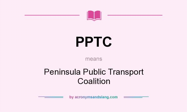 What does PPTC mean? It stands for Peninsula Public Transport Coalition