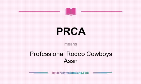 What does PRCA mean? It stands for Professional Rodeo Cowboys Assn