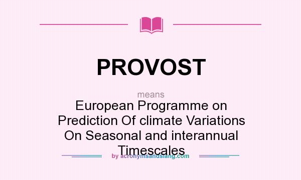 What does PROVOST mean? It stands for European Programme on Prediction Of climate Variations On Seasonal and interannual Timescales